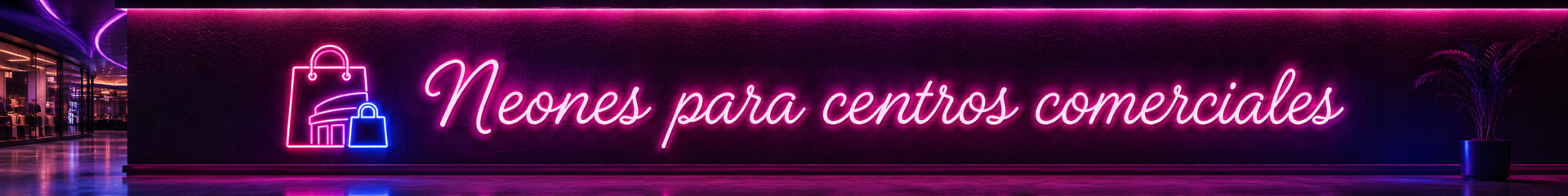 Neones para centros comerciales